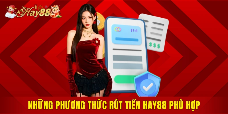 Phương thức rút tiền Hay88 phù hợp với người chơi hiện nay