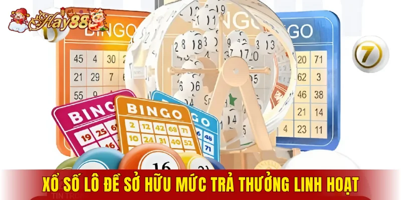 Xổ số lô đề sở hữu mức trả thưởng linh hoạt